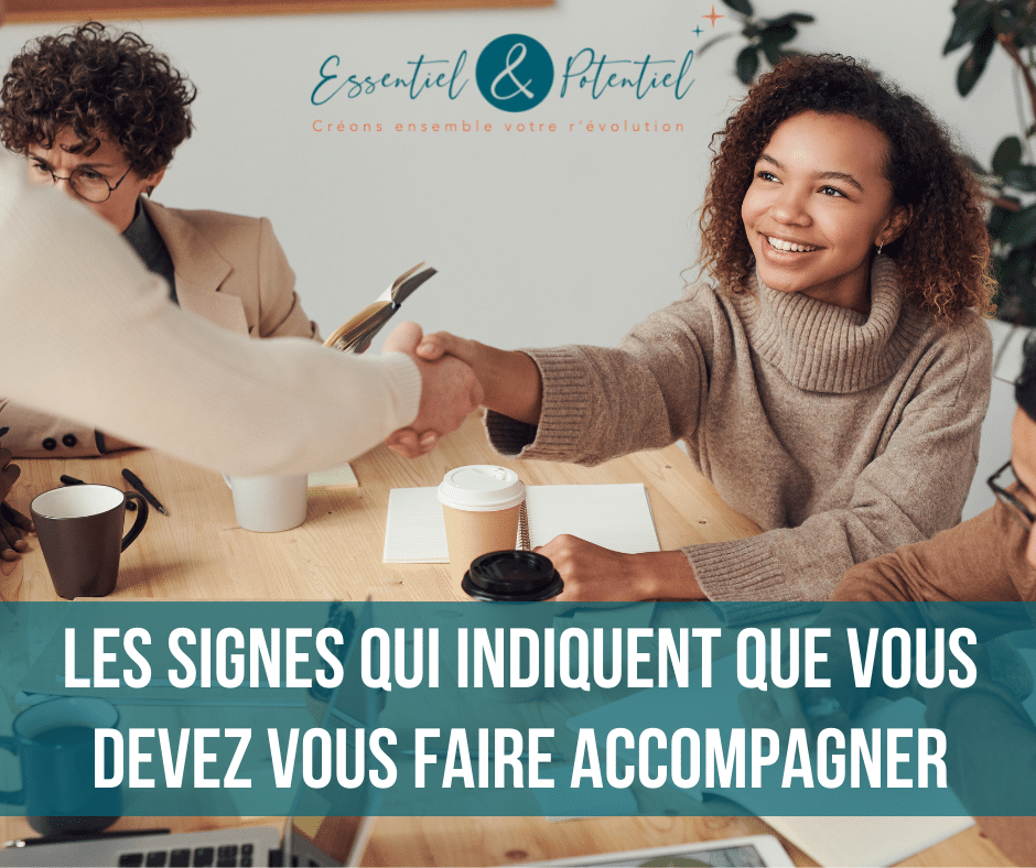 Les signes qui indiquent que vous devez vous faire accompagner